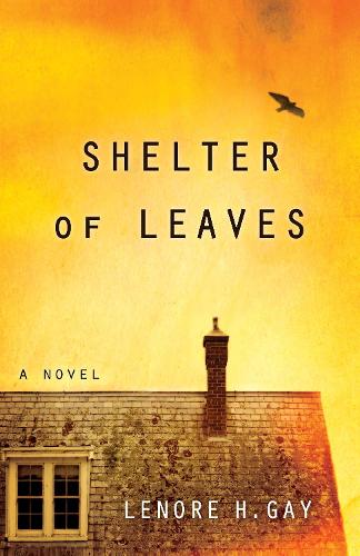 Бумажная книга «Shelter of Leaves: A Novel», автор Ленор Х. Гэй - фото №1