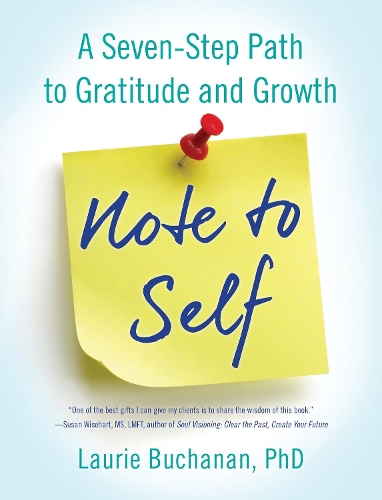 Бумажная книга «Note to Self: A Seven-Step Path to Gratitude and Growth», автор Лори Бьюкенен - фото №1