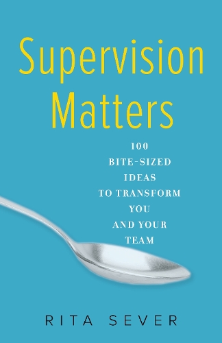 Бумажная книга «Supervision Matters: 100 Bite-Sized Ideas to Transform You and Your Team», автор Рита Север - фото №1