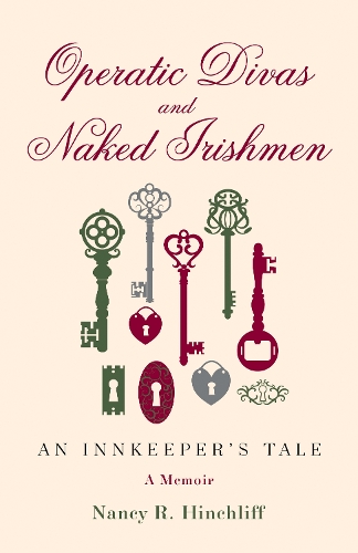 Бумажная книга «Operatic Divas and Naked Irishmen: An Innkeeper's Tale», автор Нэнси Р. Хинчлифф - фото №1