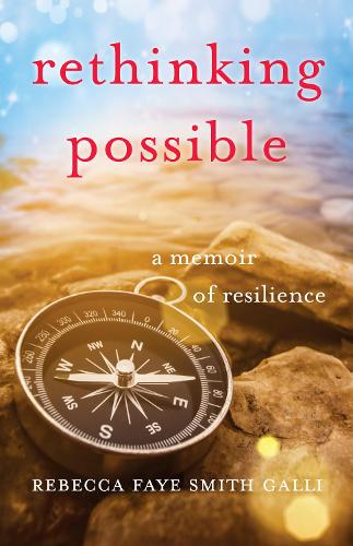 Паперова книга «Rethinking Possible: A Memoir of Resilience», автор Ребекка Фей Сміт Галлі - фото №1