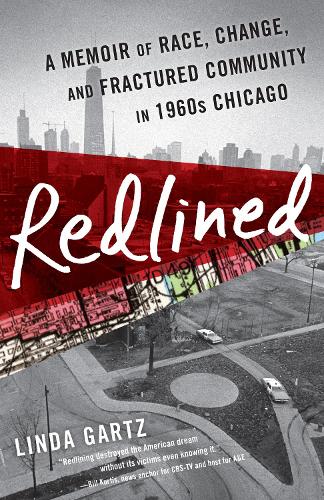 Бумажная книга «Redlined: A Memoir of Race, Change, and Fractured Community in 1960s Chicago», автор Линда Гартц - фото №1