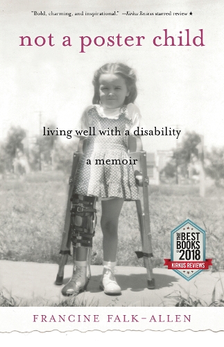 Бумажная книга «Not a Poster Child: Living Well with a Disability—A Memoir», автор Франсин Фальк-Аллен - фото №1