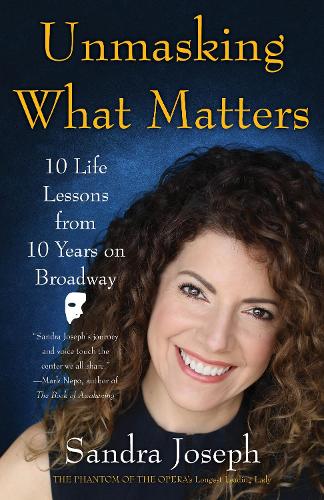 Бумажная книга «Unmasking What Matters: 10 Life Lessons From 10 Years on Broadway», автор Сандра Джозеф - фото №1