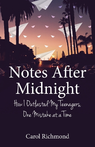 Паперова книга «Notes After Midnight: How I Outlasted My Teenagers, One Mistake at a Time», автор Керол Річмонд - фото №1