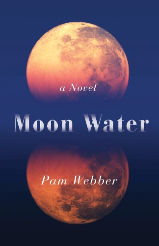 Паперова книга «Moon Water: A Novel», автор Пем Веббер - фото №1