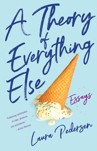 Бумажная книга «A Theory of Everything Else: Essays», автор Лора Педерсен - фото №1