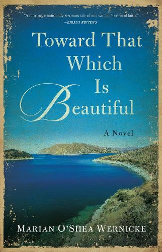 Бумажная книга «Toward That Which is Beautiful: A Novel», автор Мэриан О'Ши Вернике - фото №1