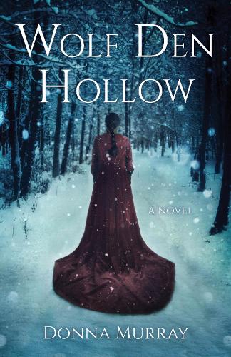 Бумажная книга «Wolf Den Hollow: A Novel», автор Донна Мюррей - фото №1