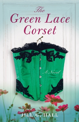 Бумажная книга «The Green Lace Corset: A Novel», автор Джилл Г. Холл - фото №1