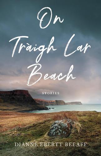 Бумажная книга «On Traigh Lar Beach: Stories», автор Диана Эберт Биафф - фото №1