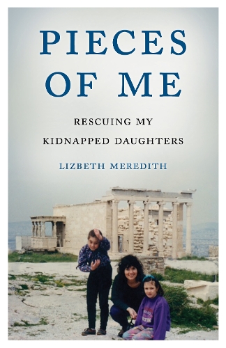 Паперова книга «Pieces of Me: Rescuing My Kidnapped Daughters», автор Лізбет Мередіт - фото №1