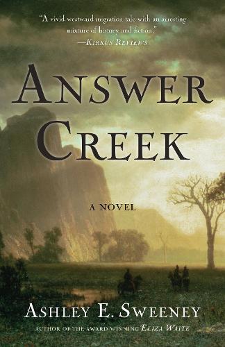 Бумажная книга «Answer Creek: A Novel», автор Эшли Э. Суини - фото №1