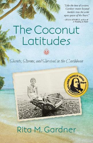 Бумажная книга «The Coconut Latitudes: Secrets, Storms, and Survival in the Caribbean», автор Рита М. Гарднер - фото №1