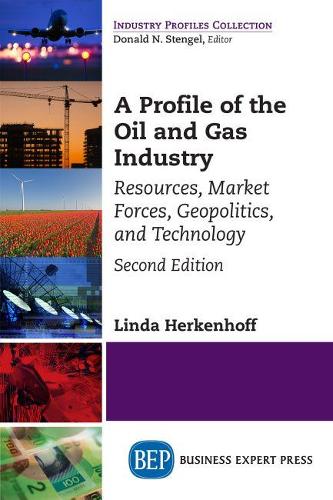 Бумажная книга «A Profile of the Oil and Gas Industry: Resources, Market Forces, Geopolitics, and Technology», автор Линда Херкенхофф - фото №1