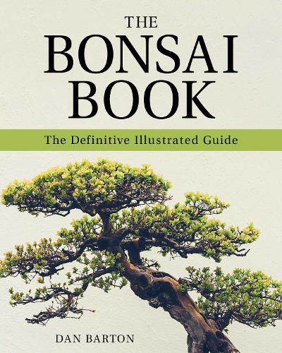 Паперова книга «The Bonsai Book: The Definitive Illustrated Guide», автор Ден Бартон - фото №1