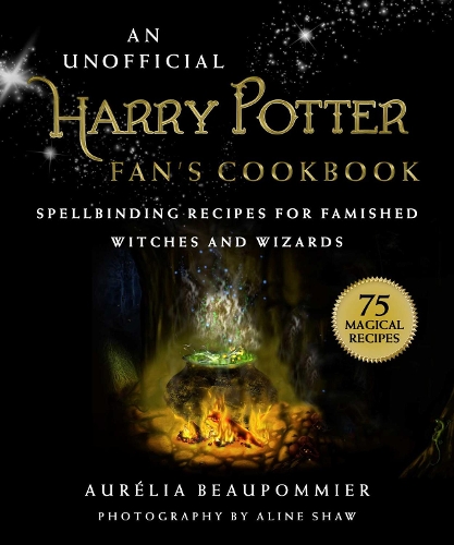 Бумажная книга «An Unofficial Harry Potter Fan's Cookbook: Spellbinding Recipes for Famished Witches and Wizards», автор Орелия Бопомье - фото №1