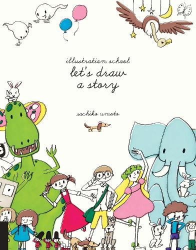 Бумажная книга «Illustration School: Let's Draw a Story», автор Сачико Умото - фото №1