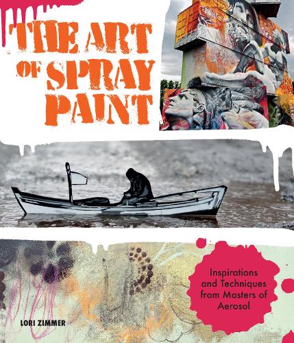 Паперова книга «The Art of Spray Paint: Inspirations and Techniques from Masters of Aerosol», автор Лорі Зіммер - фото №1