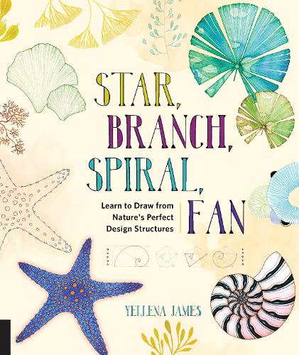 Бумажная книга «Star, Branch, Spiral, Fan: Learn to Draw from Nature's Perfect Design Structures», автор Елена Джеймс - фото №1