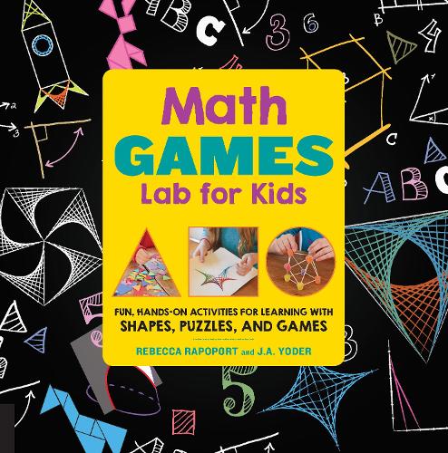 Бумажная книга «Math Games Lab for Kids: 24 Fun, Hands-On Activities for Learning with Shapes, Puzzles, and Games», авторов Дж. А. Йодер, Ребекка Рапопорт - фото №1