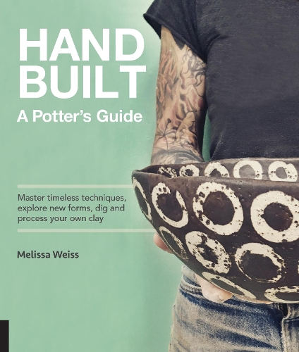 Бумажная книга «Handbuilt, A Potter's Guide: Master timeless techniques, explore new forms, dig and process your own clay», автор Мелисса Вайс - фото №1