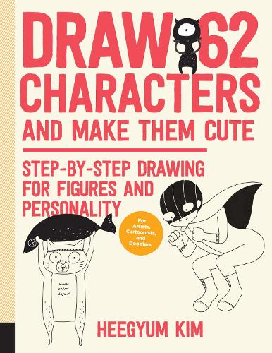 Бумажная книга «Draw 62 Characters and Make Them Cute: Step-by-Step Drawing for Figures and Personality; for Artists, Cartoonists, and Doodlers», автор Хигюм Ким - фото №1
