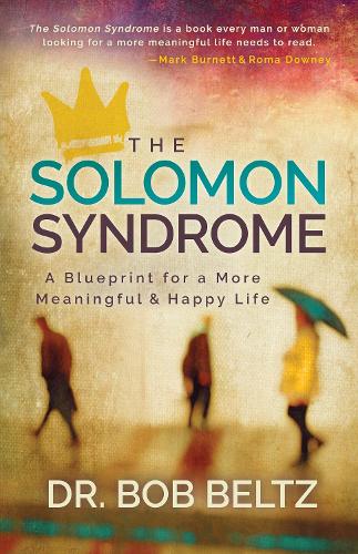 Бумажная книга «The Solomon Syndrome: A Blueprint for a More Meaningful and Happy Life», автор Боб Бельц - фото №1