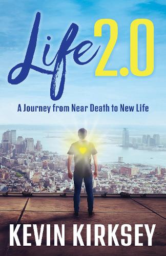 Паперова книга «Life 2.0: A Journey from Near Death to New Life», автор Кевін Кірксі - фото №1