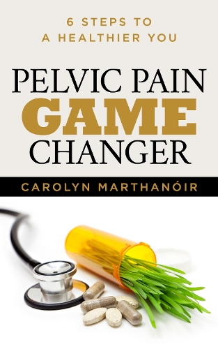 Бумажная книга «Pelvic Pain Game Changer: 6 Steps to a Healthier You», автор Кэролин Марфано'ир - фото №1
