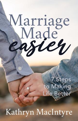 Бумажная книга «Marriage Made Easier: 7 Steps to Making Life Better», автор Кэтрин МакИнтир - фото №1