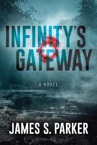 Бумажная книга «Infinity’s Gateway: A Novel», автор Джеймс С. Паркер - фото №1