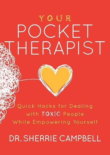 Бумажная книга «Your Pocket Therapist: Quick Hacks for Dealing with Toxic People While Empowering Yourself», автор Шерри Кемпбелл - фото №1