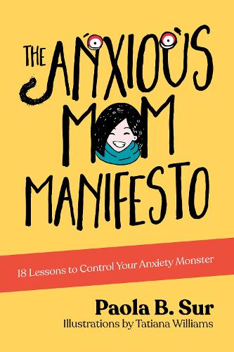 Паперова книга «The Anxious Mom Manifesto: 18 Lessons to Control Your Anxiety Monster», автор Паола Б. Сур - фото №1