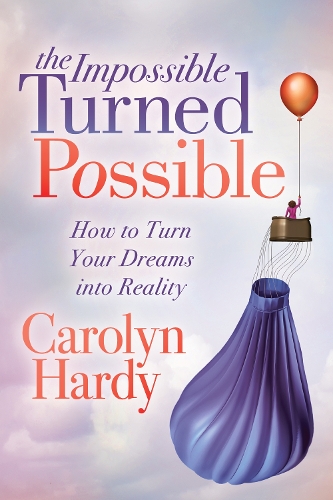 Бумажная книга «The Impossible Turned Possible: How to Turn Your Dreams into Reality», автор Кэролин Харди - фото №1