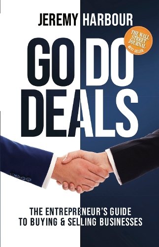 Бумажная книга «Go Do Deals: The Entrepreneur’s Guide to Buying & Selling Businesses», автор Джереми Харбор - фото №1
