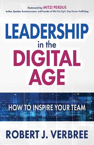 Бумажная книга «Leadership in the Digital Age: How  to  Inspire Your Team», автор Роберт Дж. Вербри - фото №1