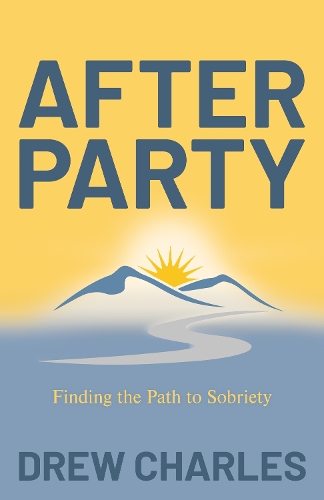Паперова книга «After Party: Finding the Path to Sobriety», автор Дрю Чарльз - фото №1