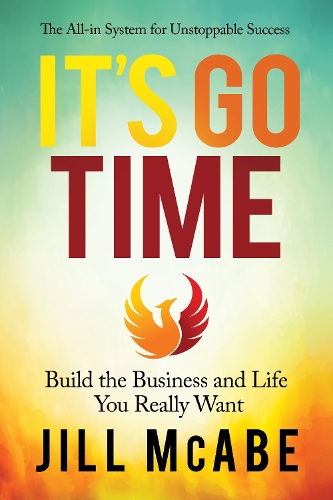 Паперова книга «It’s Go Time: Build the Business and Life You Really Want», автор Джилл МакАбе - фото №1