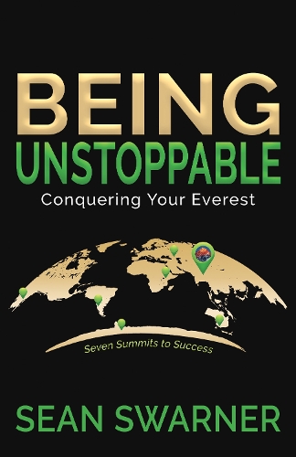 Паперова книга «Being Unstoppable: Conquering Your Everest», автор Шон Сворнер - фото №1