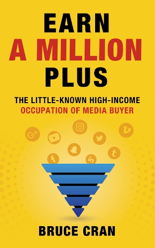 Бумажная книга «Earn a Million Plus: The Little Known High-Income Occupation of Media Buyer», автор Брюс П. Крэн - фото №1