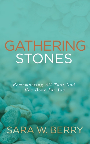 Бумажная книга «Gathering Stones: Remembering All That God Has Done For You», автор Сара В. Берри - фото №1