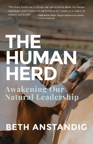 Бумажная книга «The Human Herd: Awakening Our Natural Leadership», автор Бет Анстандиг - фото №1