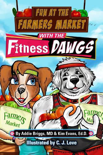 Бумажная книга «Fun at the Farmers Market with the Fitness DAWGS», авторов Адди Бриггс, Ким Эванс - фото №1