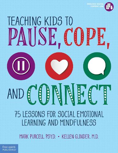 Бумажная книга «Teaching Kids to Pause, Cope, and Connect: Lessons for Social Emotional Learning and Mindfulness», автор Марк Перселл - фото №1