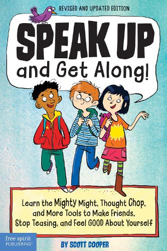Бумажная книга «Speak Up and Get Along!: Learn the Mighty Might, Thought Chop, and More Tools to Make Friends, Stop Teasing, and Feel Good About Yourself», автор Скотт Купер - фото №1