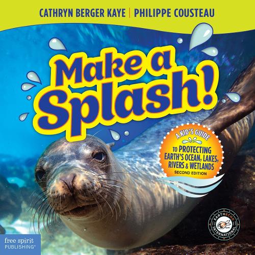 Паперова книга «Make a Splash!: A Kid's Guide to Protecting Earth's Ocean, Lakes, Rivers & Wetlands», автор Філіп Кусто - фото №1