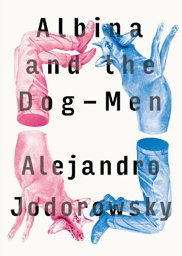 Бумажная книга «Albina And The Dog-men», автор Алехандро Ходоровски - фото №1