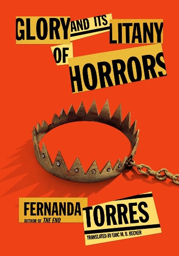 Бумажная книга «Glory And Its Litany Of Horrors», автор Фернанда Торрес - фото №1