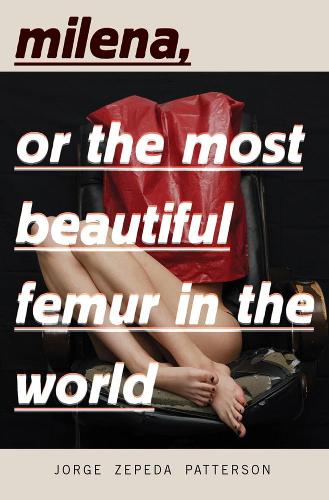 Паперова книга «Milena, Or The Most Beautiful Femur In The World», автор Хорхе Зепеда Паттерсон - фото №1
